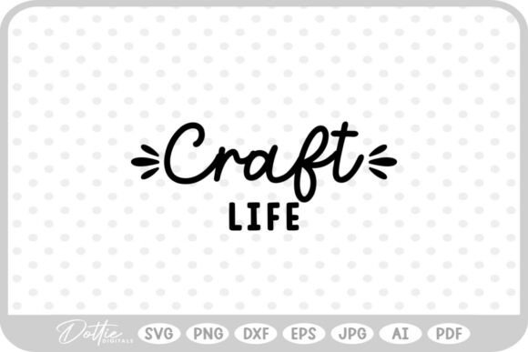Craft Life Quote SVG PNG DXF for Real Embroidery Projects