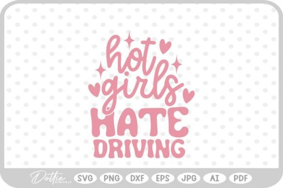 Hot Girls Hate Driving Quote Embroidery Design Review