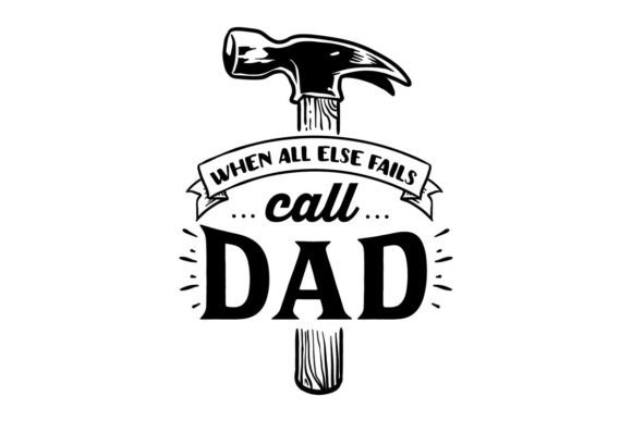 When All Else Fails Call Dad SVG Design Review